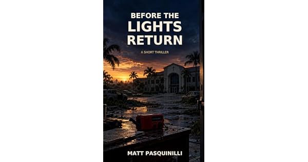 Book cover for Before the Lights Return by Matt Pasquinilli, showing a darkened school at sunset