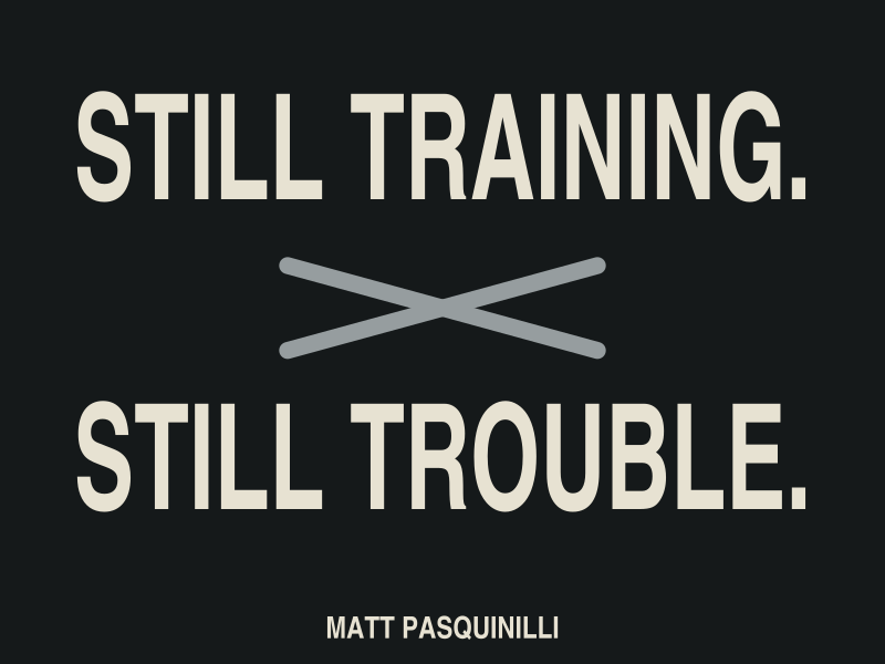 Still Training. Still Trouble. Matt Pasquinilli collection artwork with crossed training sticks.